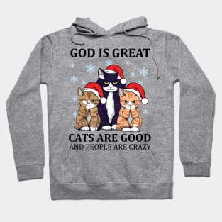 Funny Cats God Great Cats Good and People Crazy Christmas Hoodie